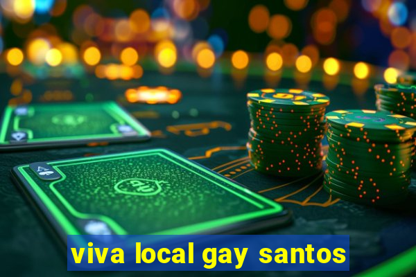 viva local gay santos